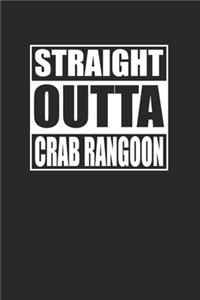 Straight Outta Crab Rangoon 120 Page Notebook Lined Journal for Chinese Food Lovers