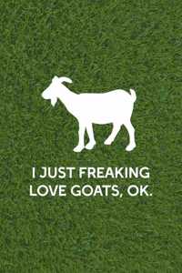I Just Freaking Love Goats, Ok.