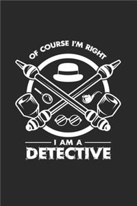 Of course I'm right I am a detective