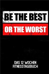 Be The Best Or The Worst