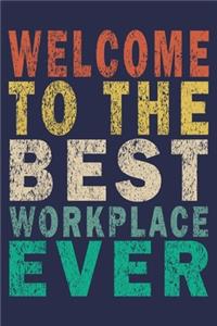Welcome To The Best Workplace Ever