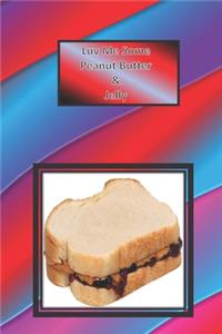 Luv Me Some Peanut Butter & Jelly
