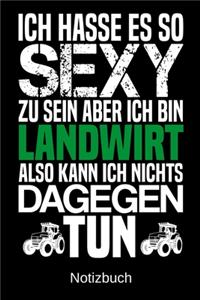 Ich hasse es so sexy zu sein aber ich bin Landwirt also kann ich nichts dagegen tun