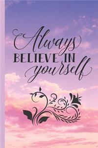 Always Believe In Yourself