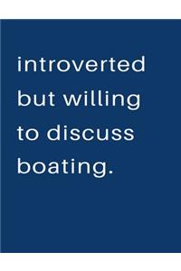 Introverted But Willing To Discuss Boating