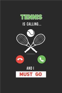 Tennis is calling and I must go