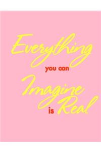 Everything you can imagine is real (Journal, Notebook, Diary)