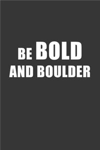 Be Bold And Boulder White Notebook