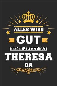 Alles wird gut denn jetzt ist Theresa da