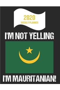 2020 Weekly Planner I'm Not Yelling I'm Mauritanian