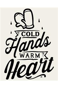 Cold Hands Warm Heart