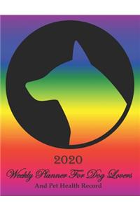 2020 Weekly Planner For Dog Lovers And Pet Health Record