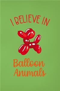 I Believe In Balloon Animals