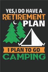yes i do have a retirement i plan to go to camping
