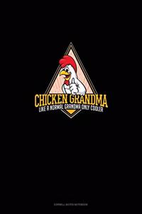 Chicken Grandma Like A Normal Grandma Only Cooler