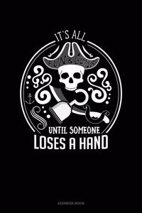It's All Fun & Games Until Someone Loses A Hand