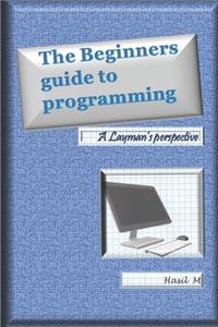 The Beginners Guide To Programming