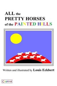 All The Pretty Horses Of the Painted Hills