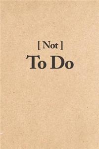 Not to Do