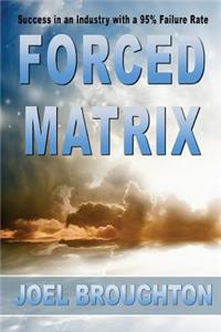 Forced Matrix