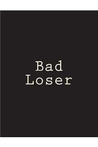 Bad Loser