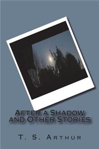 After a Shadow and Other Stories
