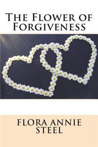 The Flower of Forgiveness