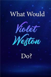 What Would Violet Weston Do?