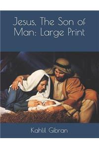 Jesus, the Son of Man: Large Print