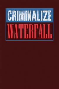 Criminalize Waterfall