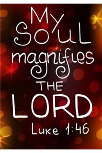 My soul magnifies The Lord Luke 1