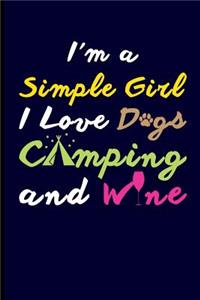 I'm a Simple Girl I Love Dogs Camping and Wine