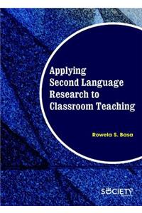 Applying Second Language Research to Classroom Teaching