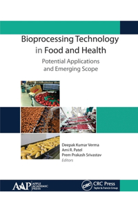 Bioprocessing Technology in Food and Health: Potential Applications and Emerging Scope