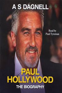 Paul Hollywood the Biography