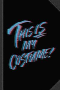 This Is My Costume 3D Journal Notebook
