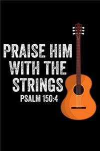 Praise Him with the Strings Psalm 150