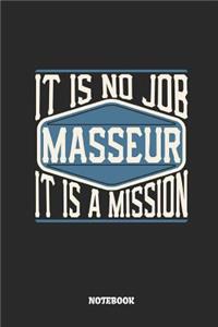 Masseur Notebook - It Is No Job, It Is a Mission: Ruled Notebook to Take Notes at Work. Lined Bullet Journal, To-Do-List or Diary for Men and Women.