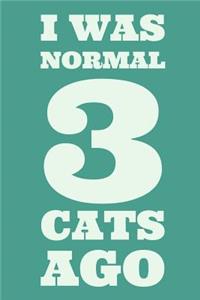 I Was Normal 3 Cats Ago