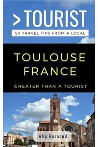 Greater Than a Tourist- Toulouse France