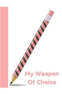 My Weapon of Choice