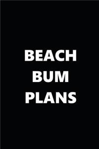 2019 Weekly Planner Beach Bum Plans Black White 134 Pages