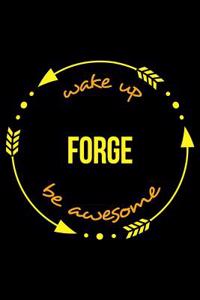 Wake Up Forge Be Awesome Cool Notebook for Knife Makers, College Ruled Journal