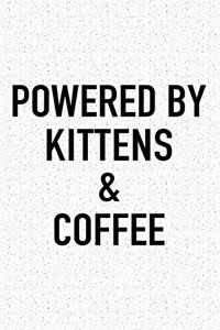 Powered by Kittens and Coffee