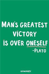 Man's Greatest Victory Is Over Oneself - Plato