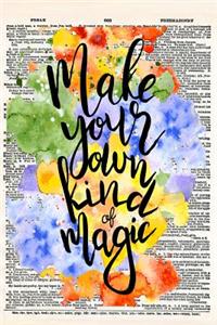Make Your Own Kind of Magic