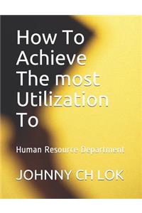 How To Achieve The most Utilization To
