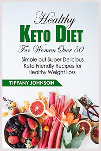 Healthy Keto Diet For Women Over 50