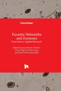 Parasitic Helminths and Zoonoses - From Basic to Applied Research