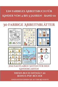 Hausaufgaben-Seiten für den Kindergarten (Ein farbiges Arbeitsbuch für Kinder von 4 bis 5 Jahren - Band 10)